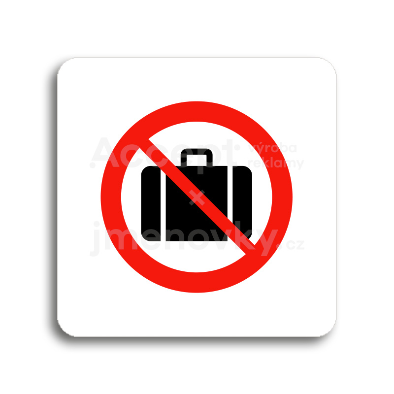 Piktogram "zákaz vstupu se zavazadlem" - bílá tabulka - barevný tisk bez rámečku