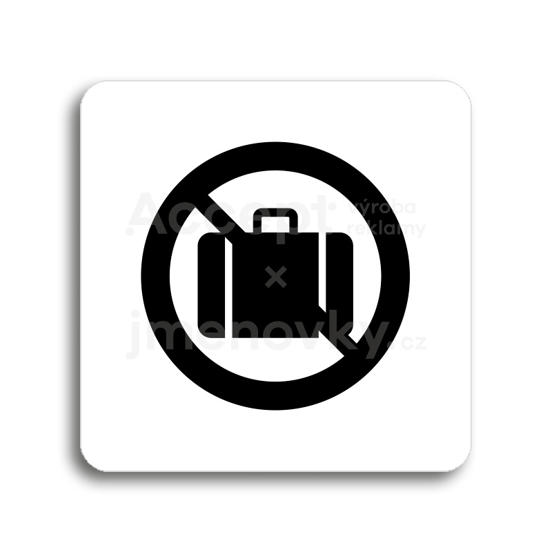 Piktogram "zákaz vstupu se zavazadlem" - bílá tabulka - černý tisk bez rámečku