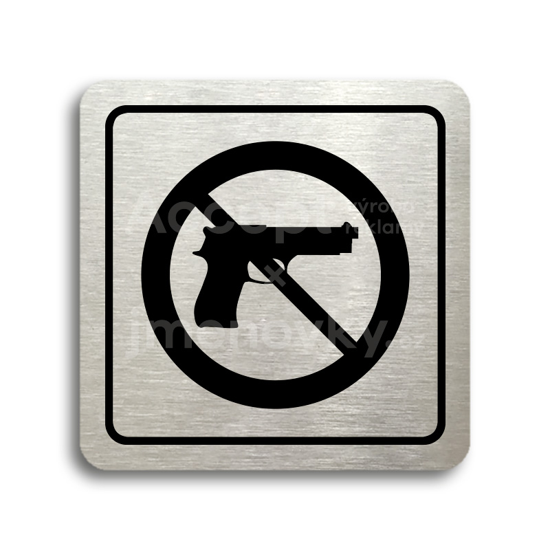 Piktogram "zákaz vstupu se zbraní" - stříbrná tabulka - černý tisk