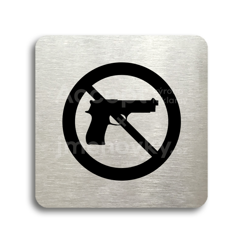 Piktogram "zákaz vstupu se zbraní" - stříbrná tabulka - černý tisk bez rámečku