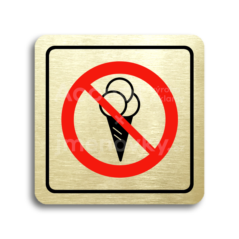 Piktogram "zákaz vstupu se zmrzlinou II" - zlatá tabulka - barevný tisk