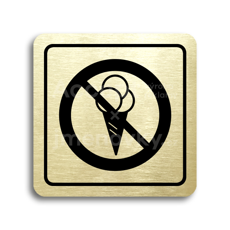 Piktogram "zákaz vstupu se zmrzlinou II" - zlatá tabulka - černý tisk