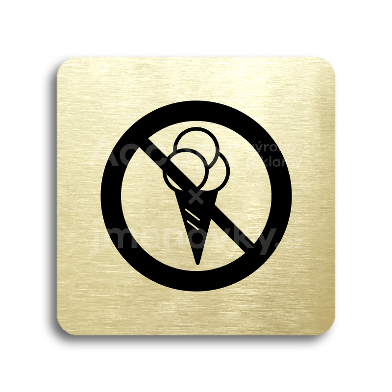 Piktogram "zákaz vstupu se zmrzlinou II" - zlatá tabulka - černý tisk bez rámečku