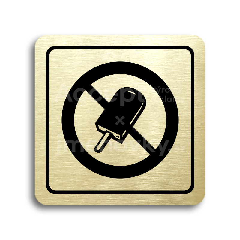 Piktogram "zákaz vstupu se zmrzlinou" - zlatá tabulka - černý tisk