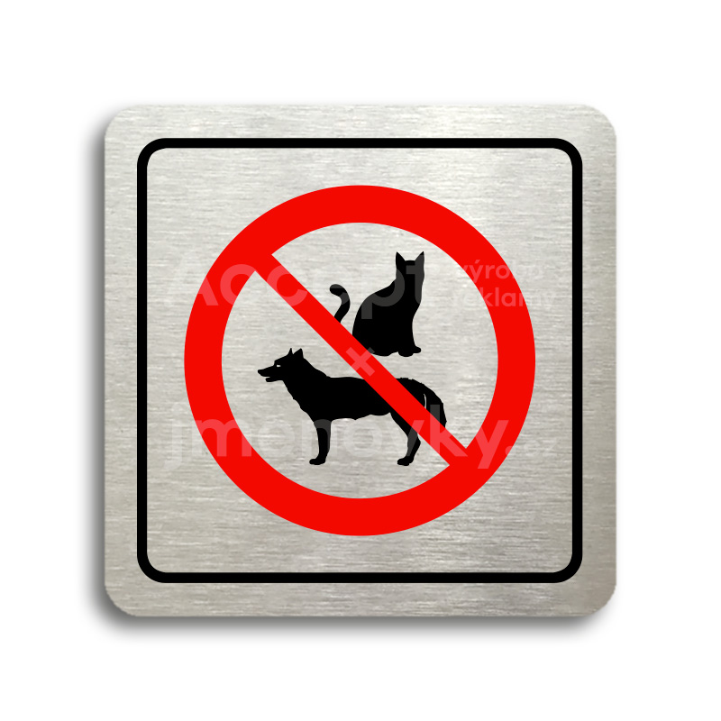 Piktogram "zákaz vstupu se zvířaty" - stříbrná tabulka - barevný tisk