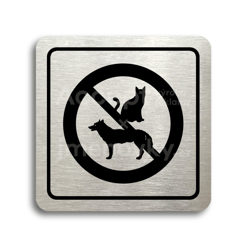 Piktogram "zákaz vstupu se zvířaty" - stříbrná tabulka - černý tisk
