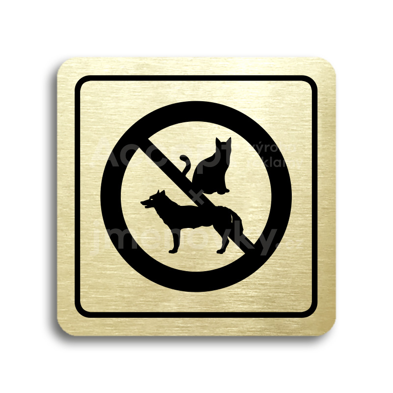 Piktogram "zákaz vstupu se zvířaty" - zlatá tabulka - černý tisk