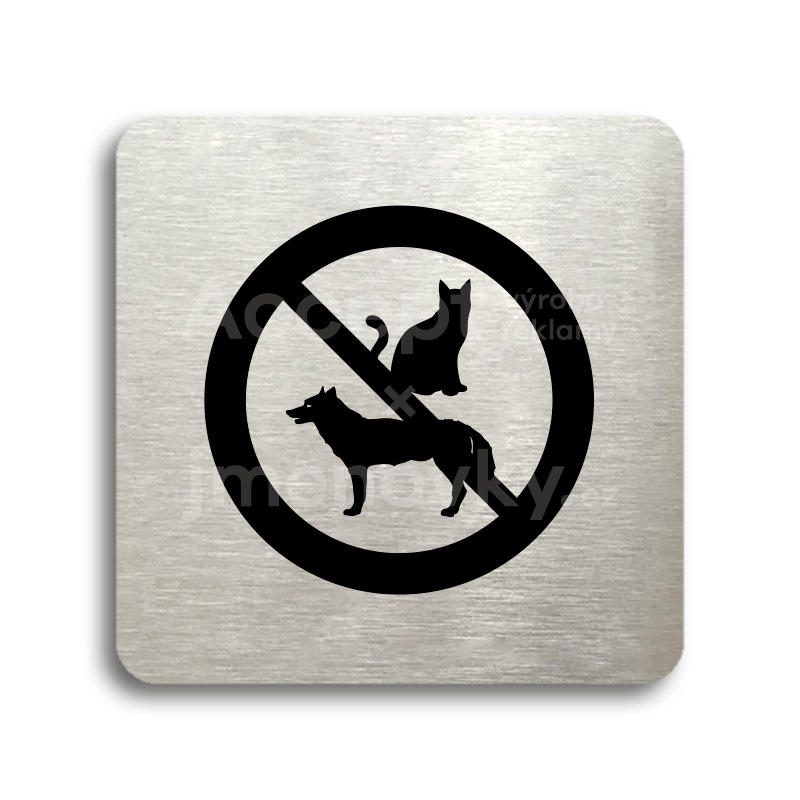 Piktogram "zákaz vstupu se zvířaty" - stříbrná tabulka - černý tisk bez rámečku