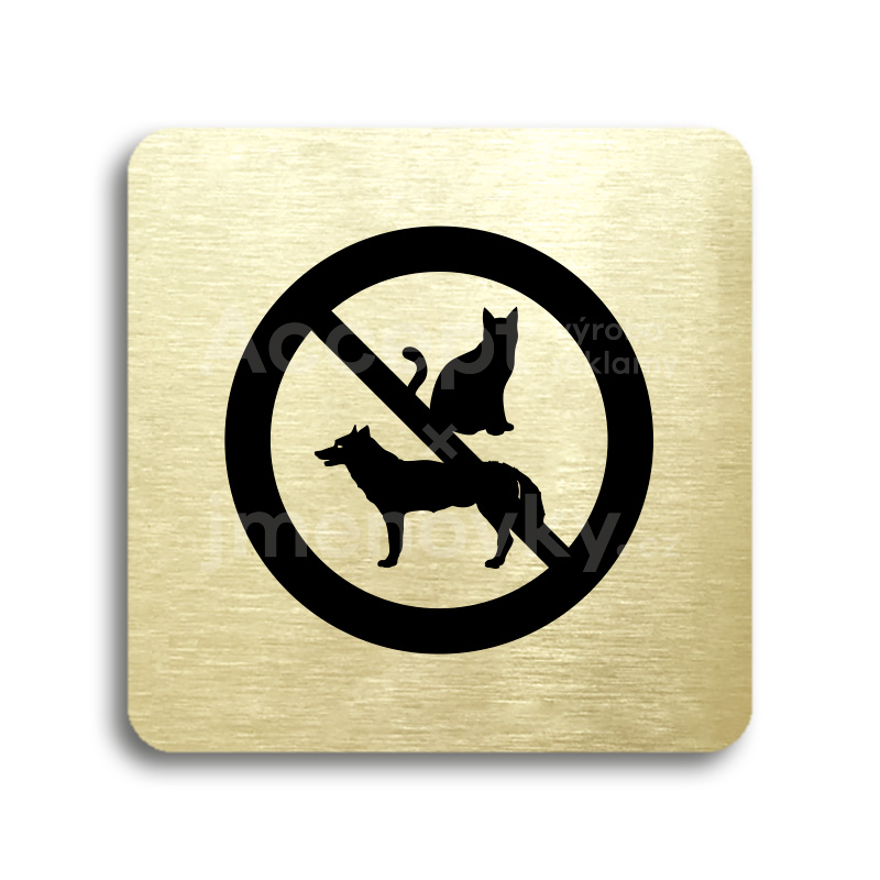 Piktogram "zákaz vstupu se zvířaty" - zlatá tabulka - černý tisk bez rámečku