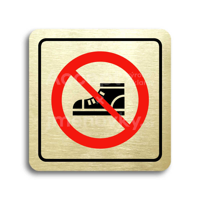 Piktogram "zákaz vstupu v obuvi" - zlatá tabulka - barevný tisk
