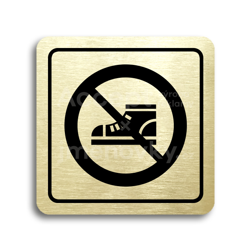 Piktogram "zákaz vstupu v obuvi" - zlatá tabulka - černý tisk
