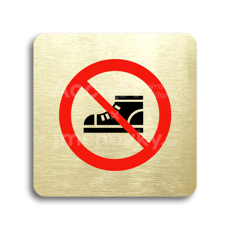 Piktogram "zákaz vstupu v obuvi" - zlatá tabulka - barevný tisk bez rámečku