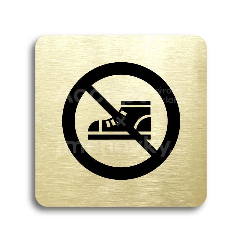 Piktogram "zákaz vstupu v obuvi" - zlatá tabulka - černý tisk bez rámečku