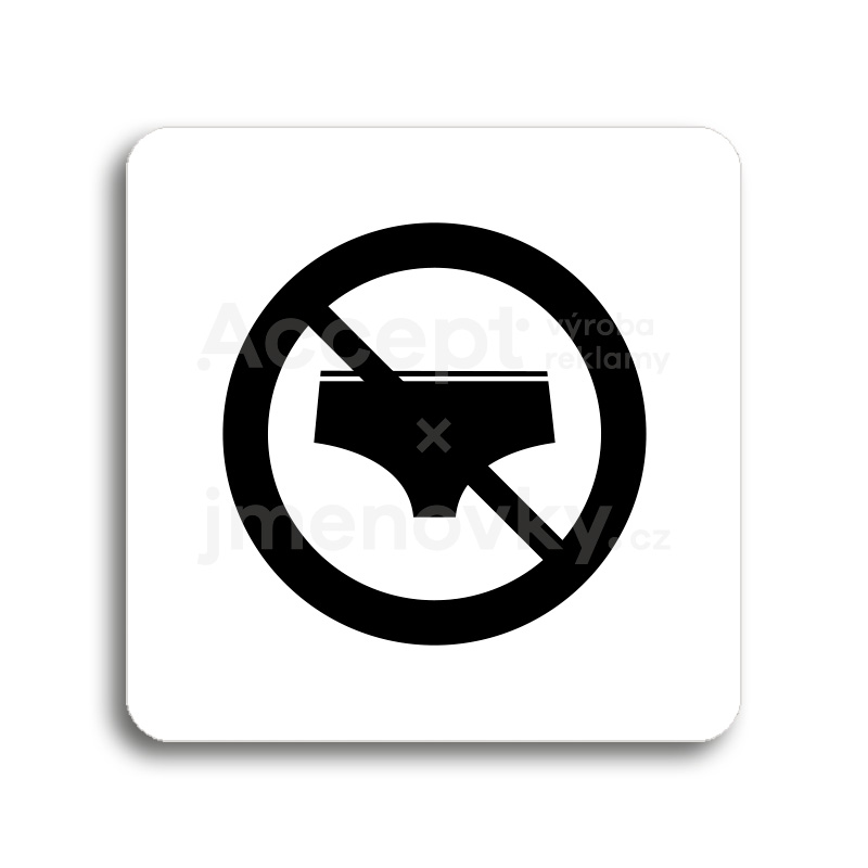 Piktogram "zákaz vstupu v plavkách" - bílá tabulka - černý tisk bez rámečku