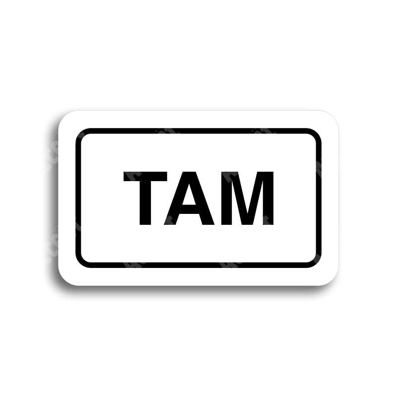 Tabulka SEM - TAM - bílá tabulka - černý tisk