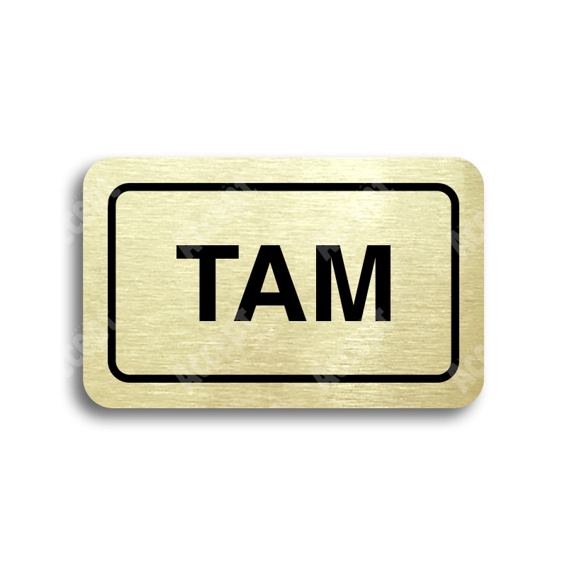 Tabulka SEM - TAM - zlatá tabulka - černý tisk