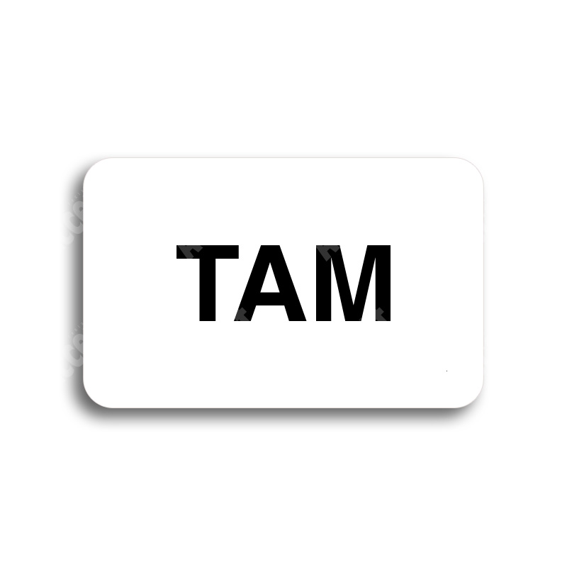 Tabulka SEM - TAM - bílá tabulka - černý tisk bez rámečku