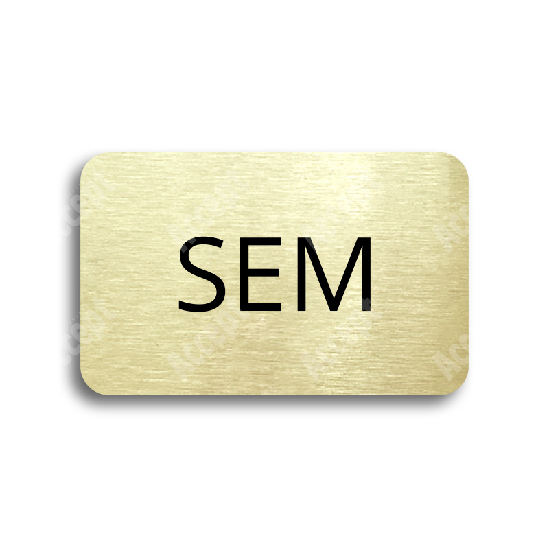 Tabulka SEM - TAM - zlatá tabulka - černý tisk bez rámečku