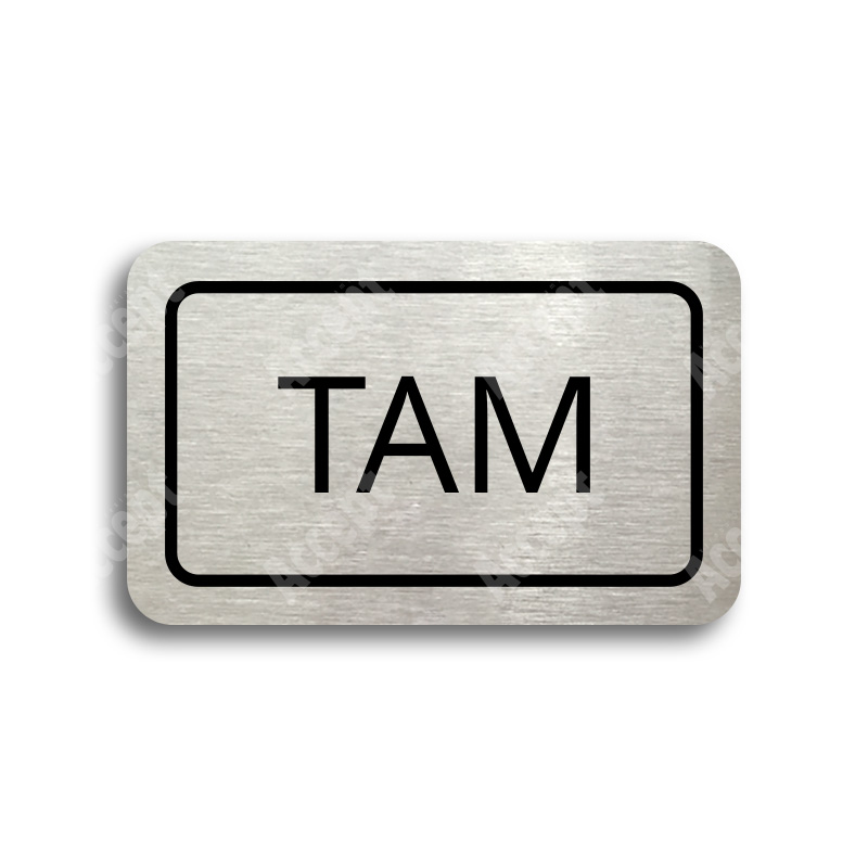 Tabulka SEM - TAM - stříbrná tabulka - černý tisk