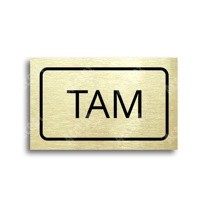 Tabulka SEM - TAM - zlatá tabulka - černý tisk