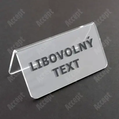 akrylátový stojánek "LIBOVOLNÝ TEXT" - čirý