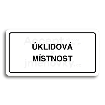 Piktogram "ÚKLIDOVÁ MÍSTNOST" - bílá tabulka - černý tisk