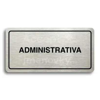 Piktogram "ADMINISTRATIVA" - stříbrná tabulka - černý tisk