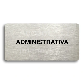 Piktogram "ADMINISTRATIVA" - stříbrná tabulka - černý tisk bez rámečku