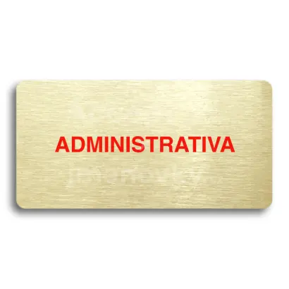 Piktogram "ADMINISTRATIVA" - zlatá tabulka - barevný tisk bez rámečku