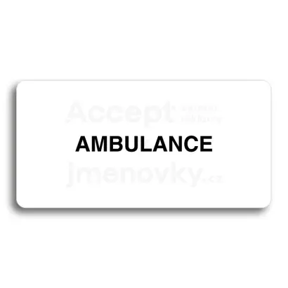 Piktogram "AMBULANCE" - bílá tabulka - černý tisk bez rámečku