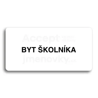 Piktogram "BYT ŠKOLNÍKA" - bílá tabulka - černý tisk bez rámečku