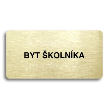 Piktogram "BYT ŠKOLNÍKA" - zlatá tabulka - černý tisk bez rámečku