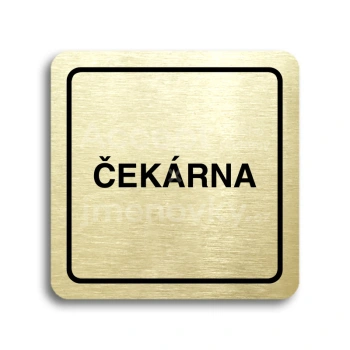 Piktogram "čekárna" - zlatá tabulka - černý tisk