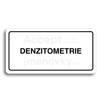 Piktogram "DENZITOMETRIE" - bílá tabulka - černý tisk