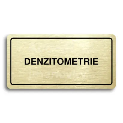 Piktogram "DENZITOMETRIE" - zlatá tabulka - černý tisk