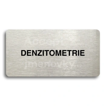 Piktogram "DENZITOMETRIE" - stříbrná tabulka - černý tisk bez rámečku