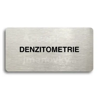 Piktogram "DENZITOMETRIE" - stříbrná tabulka - černý tisk bez rámečku