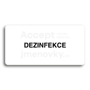 Piktogram "DEZINFEKCE" - bílá tabulka - černý tisk bez rámečku