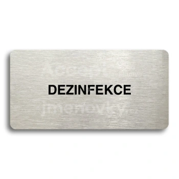 Piktogram "DEZINFEKCE" - stříbrná tabulka - černý tisk bez rámečku