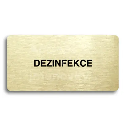 Piktogram "DEZINFEKCE" - zlatá tabulka - černý tisk bez rámečku