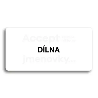 Piktogram "DÍLNA" - bílá tabulka - černý tisk bez rámečku