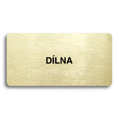Piktogram "DÍLNA" - zlatá tabulka - černý tisk bez rámečku