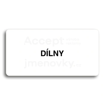 Piktogram "DÍLNY" - bílá tabulka - černý tisk bez rámečku