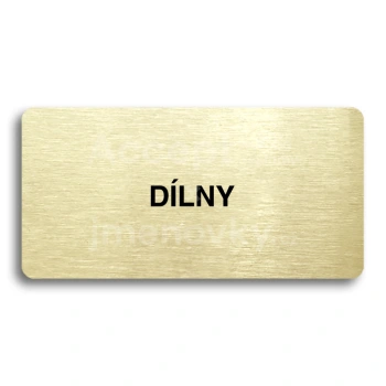 Piktogram "DÍLNY" - zlatá tabulka - černý tisk bez rámečku