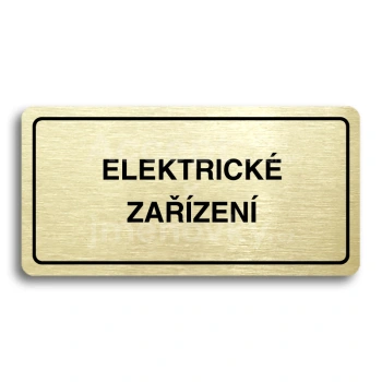 Piktogram "ELEKTRICKÉ ZAŘÍZENÍ" - zlatá tabulka - černý tisk