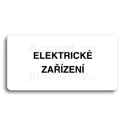 Piktogram "ELEKTRICKÉ ZAŘÍZENÍ" - bílá tabulka - černý tisk bez rámečku