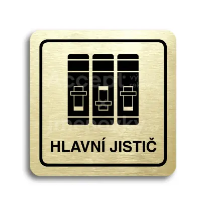 Piktogram "hlavní jistič" - zlatá tabulka - černý tisk
