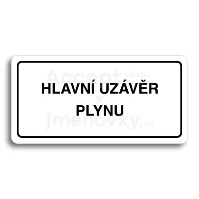 Piktogram "HLAVNÍ UZÁVĚR PLYNU" - bílá tabulka - černý tisk
