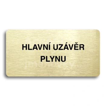 Piktogram "HLAVNÍ UZÁVĚR PLYNU" - zlatá tabulka - černý tisk bez rámečku