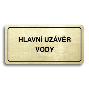 Piktogram "HLAVNÍ UZÁVĚR VODY" - zlatá tabulka - černý tisk
